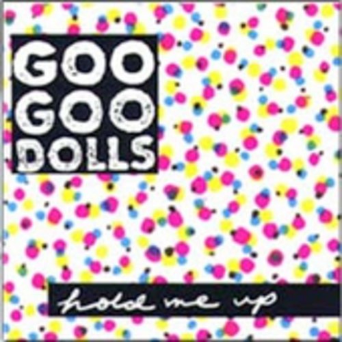 Goo Goo Dolls - Hold Me Up
