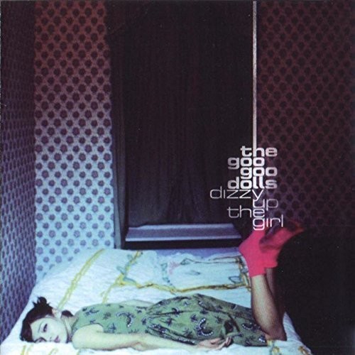 Goo Goo Dolls - Dizzy Up The Girl [Vinyl]