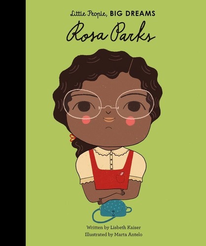 Lisbeth Kaiser - Rosa Parks: Little People, Big Dreams