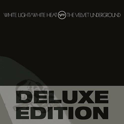 The Velvet Underground - White Light/White Heat [2CD 45th Anniversary Deluxe Edition]