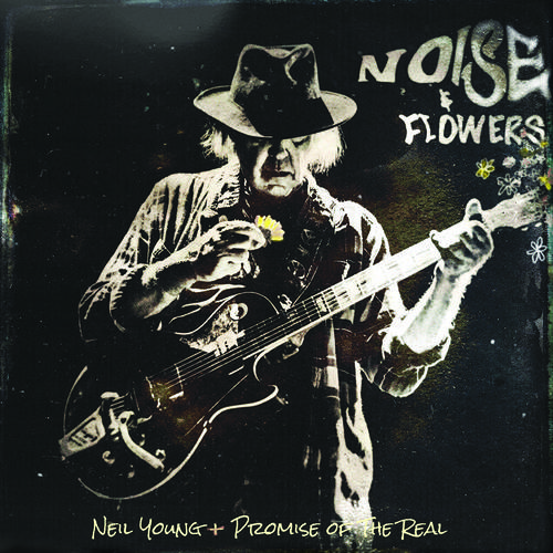 Neil Young + Promise of the Real - Noise and Flowers [Deluxe 2LP+CD+Blu-ray]