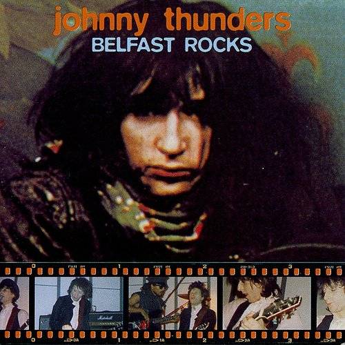 Johnny Thunders - Belfast Rocks-Live [Import]