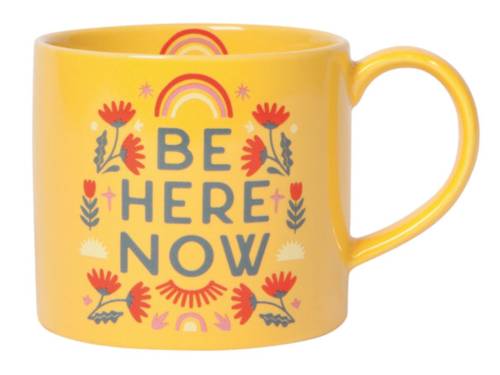 Mug - Be Here Now